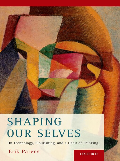 Title details for Shaping Our Selves by Erik Parens - Available